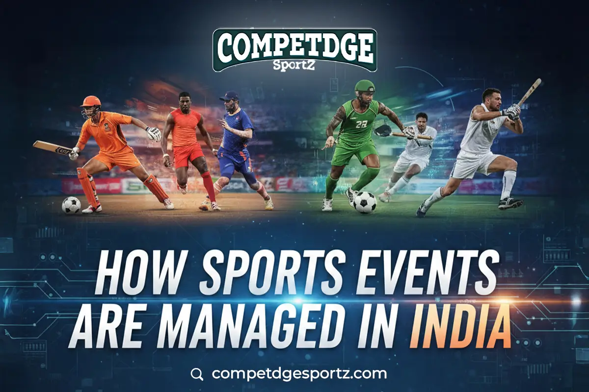 How Sports Events Are Managed in India| Competdge Sportz